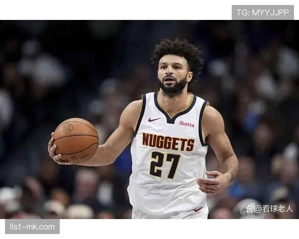 贾马尔·穆雷连续提升突破效率拉开防守空档主导季后赛进攻